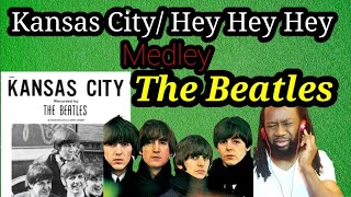 First time hearing BEATLES - KANSAS CITY/HEY HEY HEY Medley REACTION