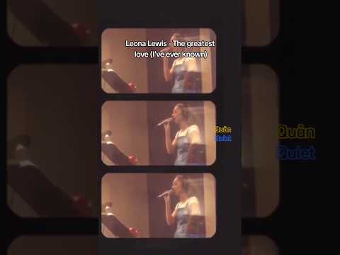 Thumbnail for Leona Lewis - The greatest love I've ever known, she should release it full, waiting for her album by Leona Lewis