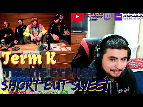 Term K - Titans Cypher | REACTION