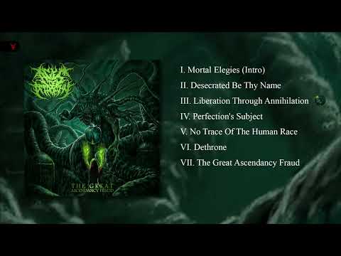 Ages of Atrophy - The Great Ascendancy Fraud [Full Album] (2018)