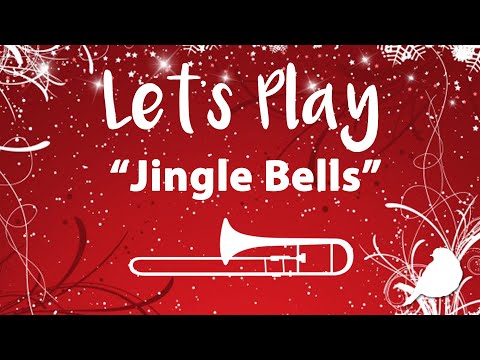 Let's Play "Jingle Bells" - Trombone