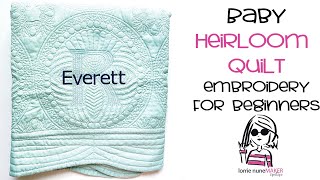 Keepsake Heirloom Baby Quilts - Embroidery for Beginners