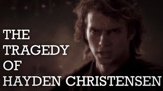 The Tragedy of Hayden Christensen