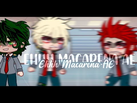 Ehhh macarena Æ💃🕺 || meme Original? || Bkdk?/Krdk\cheating Bakugou❔ || BNHA//UA