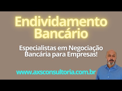 Endividamento Bancario de Empresas - @AXSConsultoriaEmpresarial Consultoria Empresarial Passivo Bancário Ativo Imobilizado Ativo Fixo