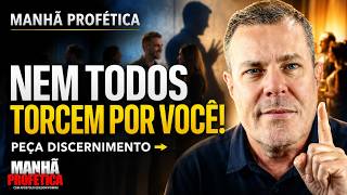 NEM TODO MUNDO TORCE POR VOCÊ! CUIDADO COM A INVEJA E A PERSEGUIÇÃO | MANHÃ PROFÉTICA - 03/09