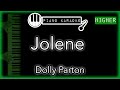 Jolene (HIGHER +3) - Dolly Parton - Piano Karaoke Instrumental
