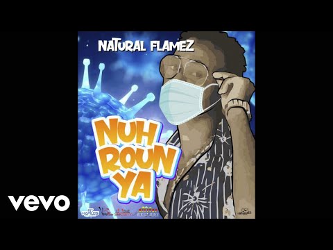 Natural Flamez - Nuh Roun Ya (Official Audio)