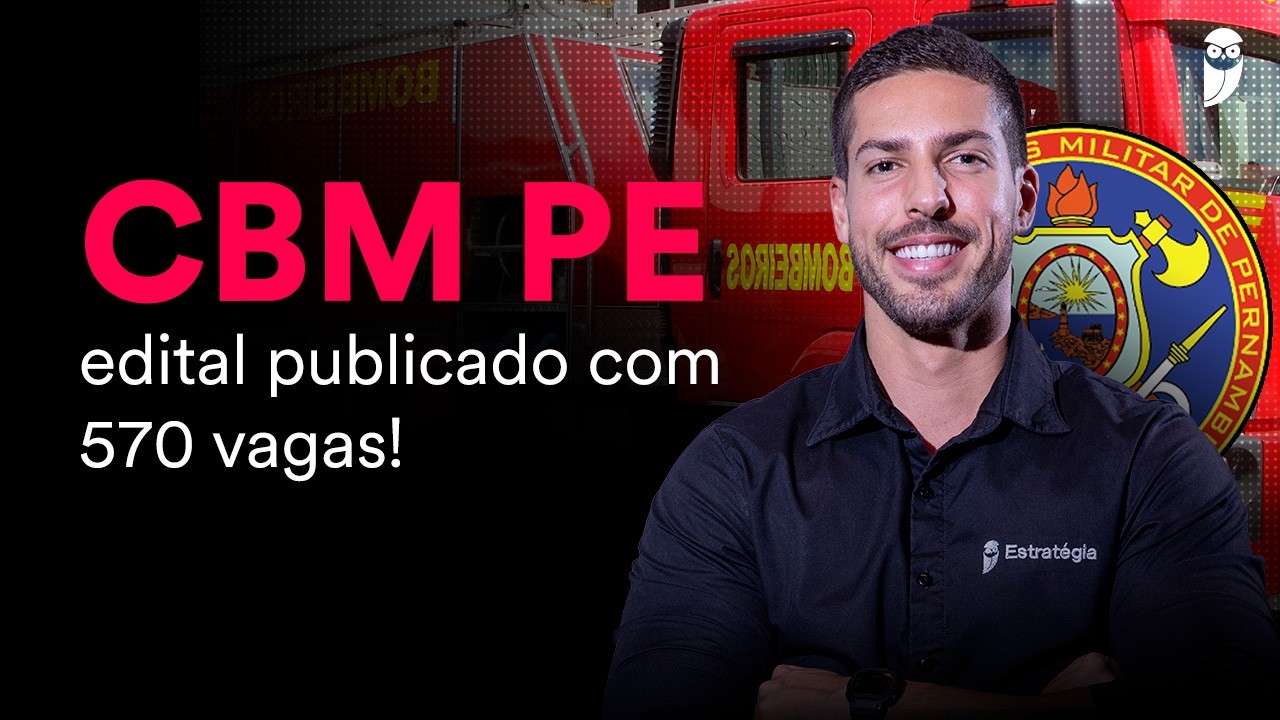Concurso Bombeiros PE: Análise de Edital