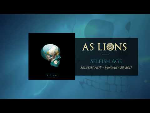 As Lions – Selfish Age (Official Audio)