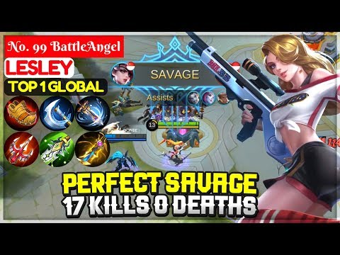 PERFECT SAVAGE, 17 Kills 0 Deaths [ Top 1 Global Lesley ] No. 99 BattleAngel - Mobile Legends Video