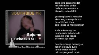 Download lagu SOUTHSIDE YK - BOJOMU BEKASKU SU..!! ( Lyric / Java Rapp Post ) mp3