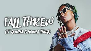 Rich The Kid, Gunna & Young Thug - Fall Threw (Lyrics)