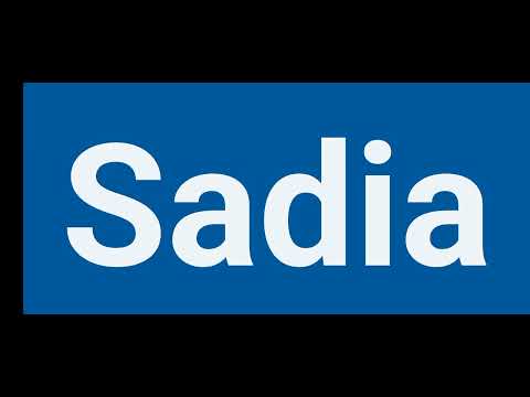How To Pronounce Sadia | Pronounce Sadia | Pronunciation Of Sadia