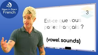 Practicing French pronunciation – Part 3: Vowels – News in Slow French