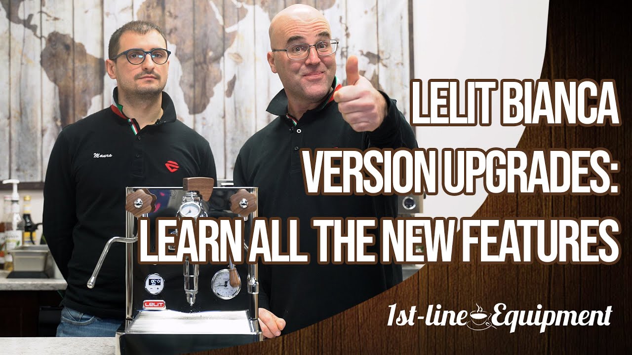 Lelit Bianca Version Upgrades: Learn All the New Features