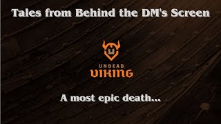 Tales From Behind the DM's Screen - A most epic death!