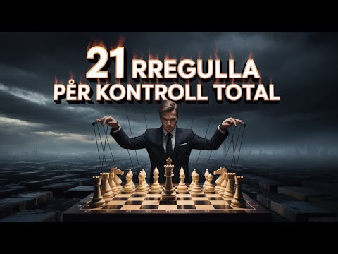21 Rregullat Sekrete të Kontrollit Psikologjik Total Makiaveli Modern