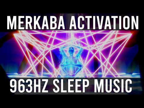 Merkaba Activation 》Activate Light Body During Sleep 》963hz + 528hz 》8 Hour Pineal Gland Sleep Music