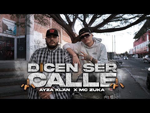 Ayza Klan - Dicen Ser Calle FT @McZukaOficial23  (Video Oficial)