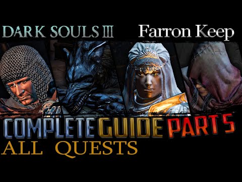 Dark Souls 3: All Quests in Order + Missable Content - Part 5 (Farron Keep)