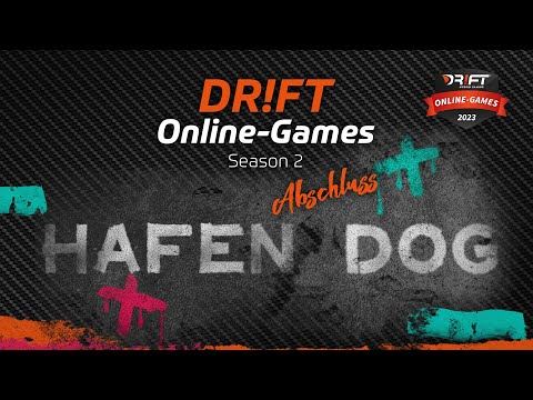Infos DOG Finale 22 / DR!FT Online-Games 2023 "Hafen DOG" Abschluss