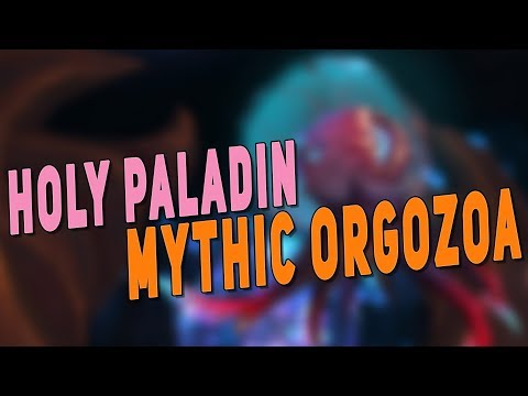 BfA 8.2 MYTHIC Orgozoa - Holy Paladin Glimmer Healing PoV | Eternal Palace - Battle for Azeroth
