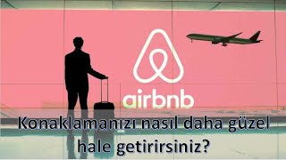 Airbnb'de Konaklama Hakkında Her şey