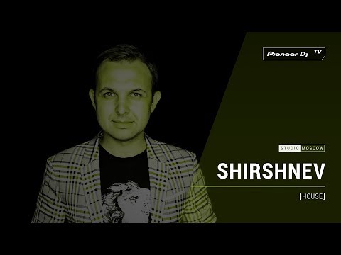 SHIRSHNEV [ house ] @ Pioneer DJ TV | Moscow