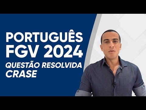 PORTUGUÊS FGV 2024 - CRASE (QUESTÃO RESOLVIDA)