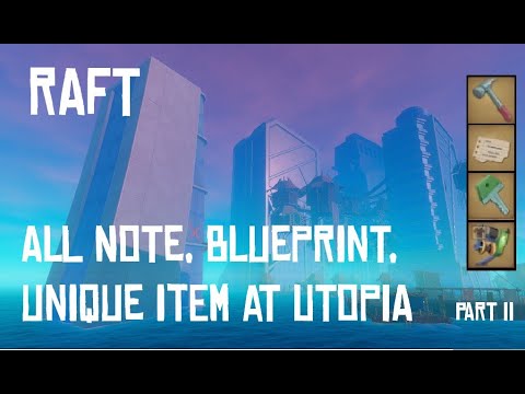 [Raft] All Note, Blueprint, Unique Item, Machine Token Location at "Utopia" Area - Part II