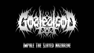 Goateatgod - Impale the Slayed Nazarene