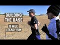 Building The Base - 15 Mile Steady Run