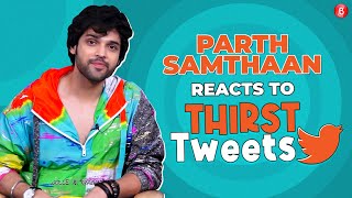 Parth Samthaan’s HILARIOUS reaction to thirst tw