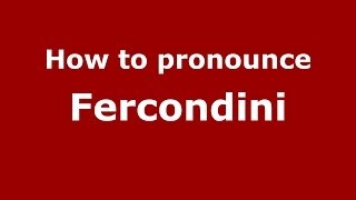 How to pronounce Fercondini