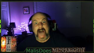 Malis Does Meshuggah -- Acrid Placidity/Inside What&#39;s Within Behind