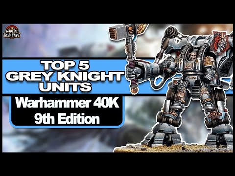 Top 5 Units From The New Grey Knights Codex