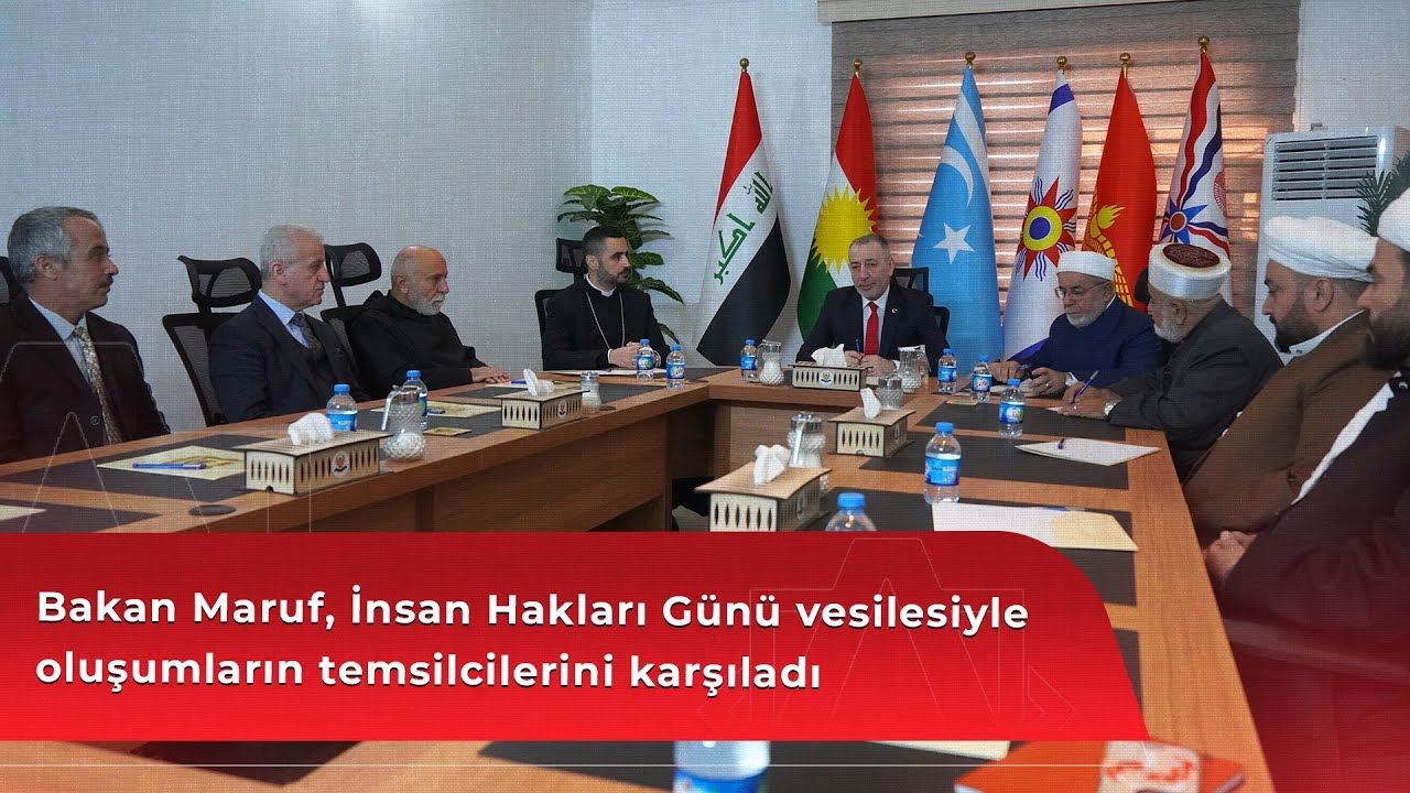 Bakan Maruf, İnsan Hakları Günü vesilesiyle oluşumların temsilcilerini karşıladı