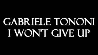 Gabriele Tononi - I won't give up
