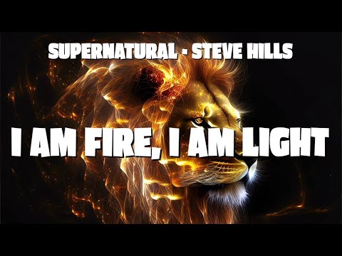 I'M FIRE, I'M LIGHT, THE SUPERNATURAL ANTHEM - STEVE HILLS | PROPHETIC WARFARE INSTRUMENTAL