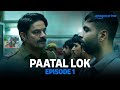 Paatal Lok पाताल लोक - Episode 1 | Jaideep Ahlawat, Neeraj Kabi, Abhishek Banerjee, Gul Panag