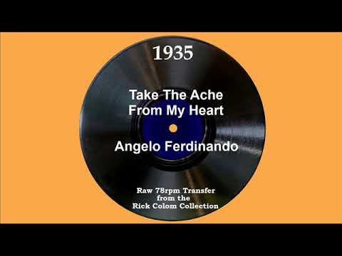 1935 Angelo Ferdinando - Take The Ache From My Heart (Bob Stanley, vocal)