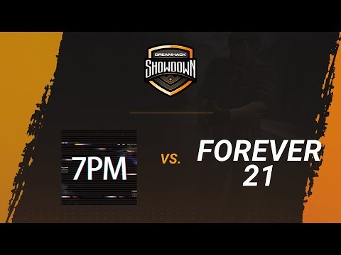 7PM vs Forever 21 - Mirage - Group B - DreamHack Showdown Valencia 2019