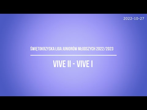 VIVE II vs VIVE I *** Świętokrzyska Liga Juniorów Młodszych 2022/2023 ***