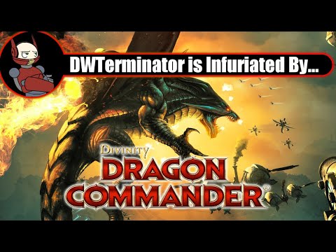 Games That Infuriate Me to No End - Divinity: Dragon Commander