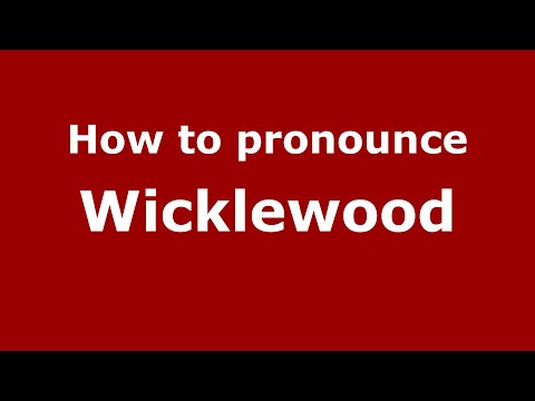 How to pronounce Wicklewood