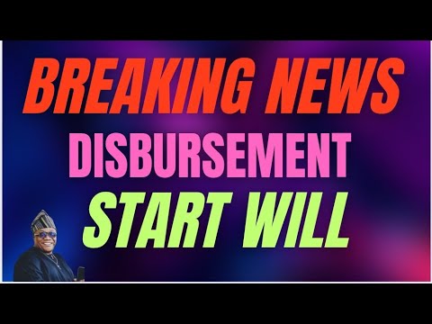 Breaking news Disbursement will start