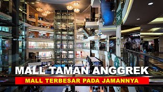 MALL TAMAN ANGGREK | The largest mall in its time and its current condition