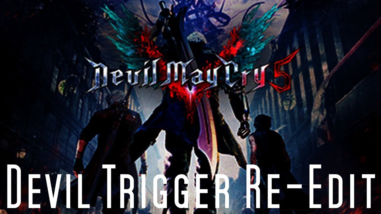 Devil May Cry 5 - TGS 2018 Trailer Devil Trigger Re-Edit