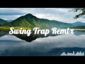 Savage - Swing (Trap Remix)